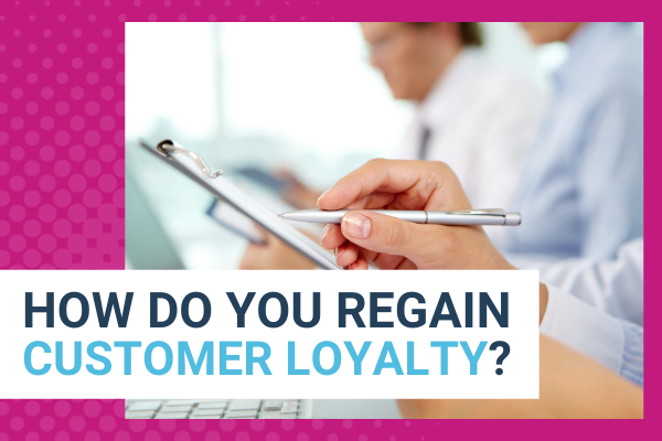 Featured Image for How Do You Regain Customer Loyalty - Brittany Hodak