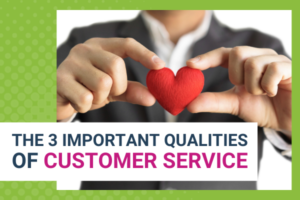 Featured Image for The 3 Important Qualities of Customer Service - Brittany Hodak