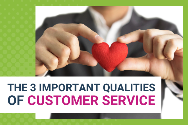 The 3 Important Qualities Of Customer Service Brittany Hodak