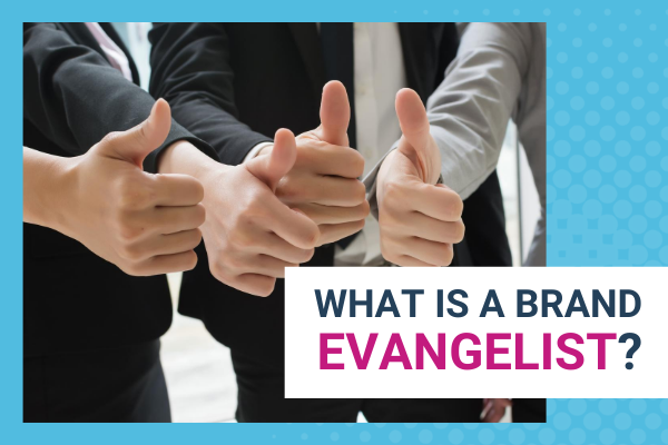 Featured Image for What Is A Brand Evangelist - Brittany Hodak
