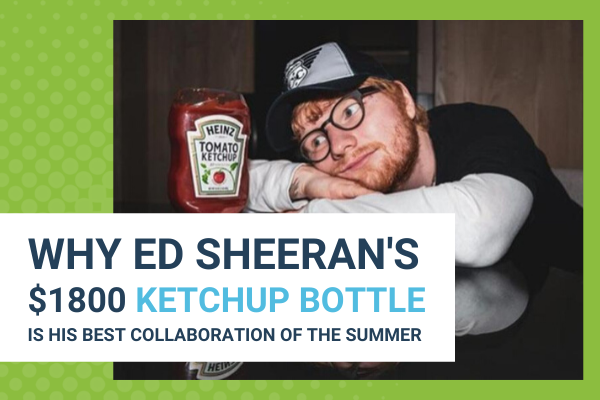 Featured Image for Why Ed Sheeran's $1,800 Ketchup Bottle Is His Best Collaboration Of The Summer (2) - Brittany Hodak