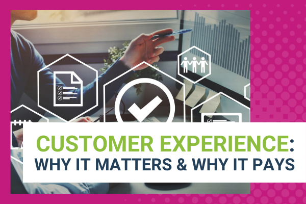 Featured Image for Customer Experience Why It Matters and Why It Pays - Brittany Hodak