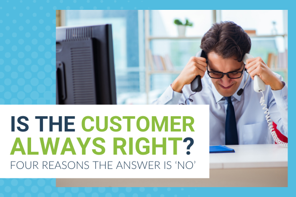 Featured Image for Is The Customer Always Right Four Reasons The Answer Is No - Brittany Hodak