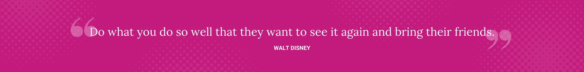 Walt Disney Quote for 50 Customer Service Stats Quotes and Facts - Brittany Hodak