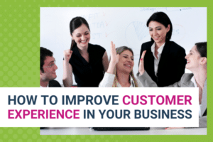 Featured Image for How To Improve Customer Experience In Your Business - Brittany Hodak