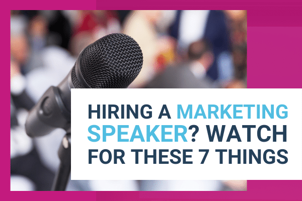 Featured Image for Hiring A Marketing Speaker Watch For These 7 Things - Brittany Hodak