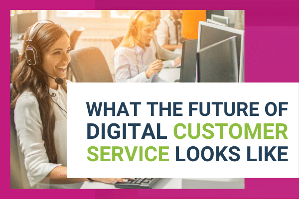 Featured Image for What The Future Of Digital Customer Service Looks Like - Brittany Hodak