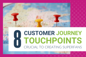 Featured Image for 8 Customer Journey Touchpoints Crucial To Creating Superfans - Brittany Hodak