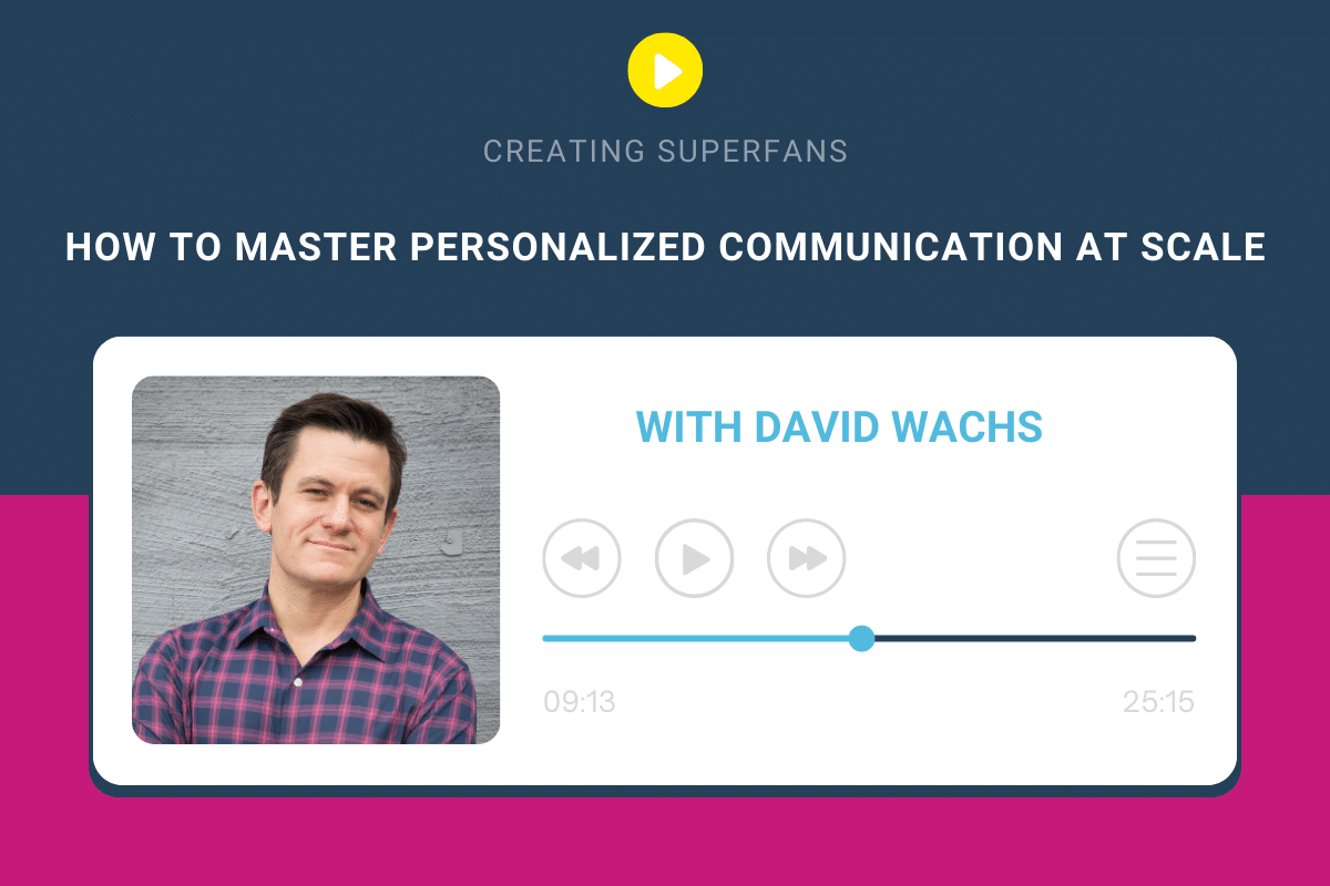 How to Master Personalized Communication At Scale with David Wachs