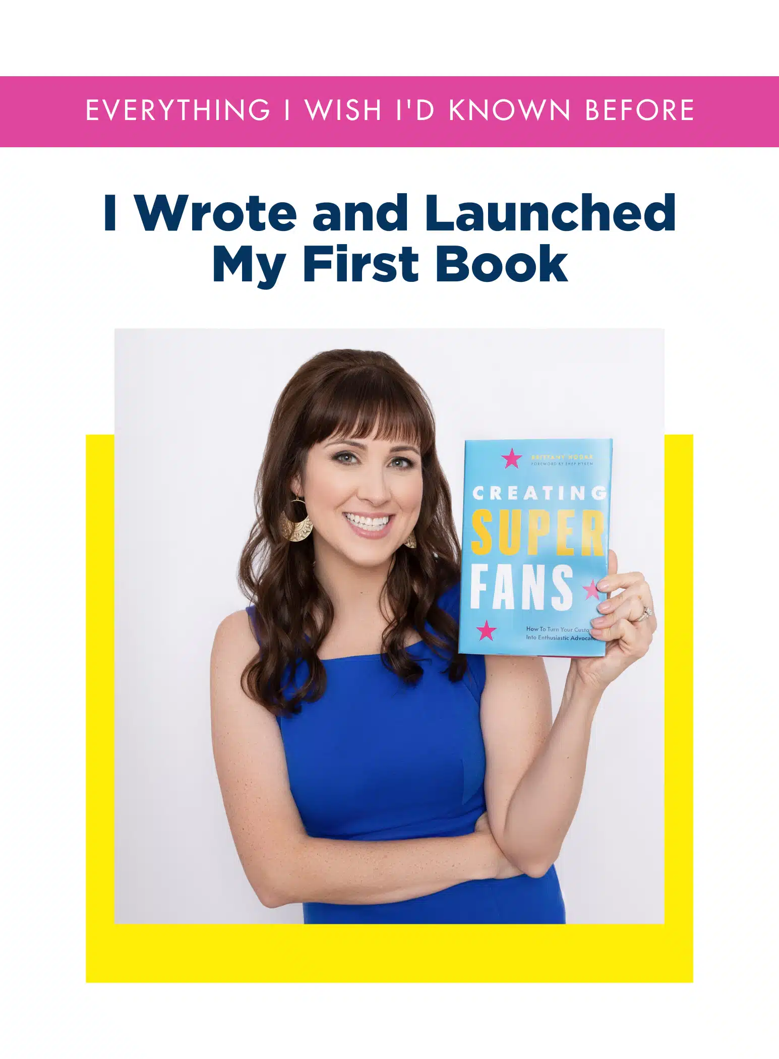 Everything I Wish I'd Known Before I wrote and Launched my First Book - Brittany Hodak