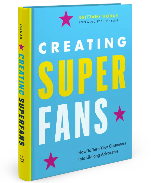 Creating Superfans: How to Turn Your Customers Into Lifelong Advocates by Brittany Hodak