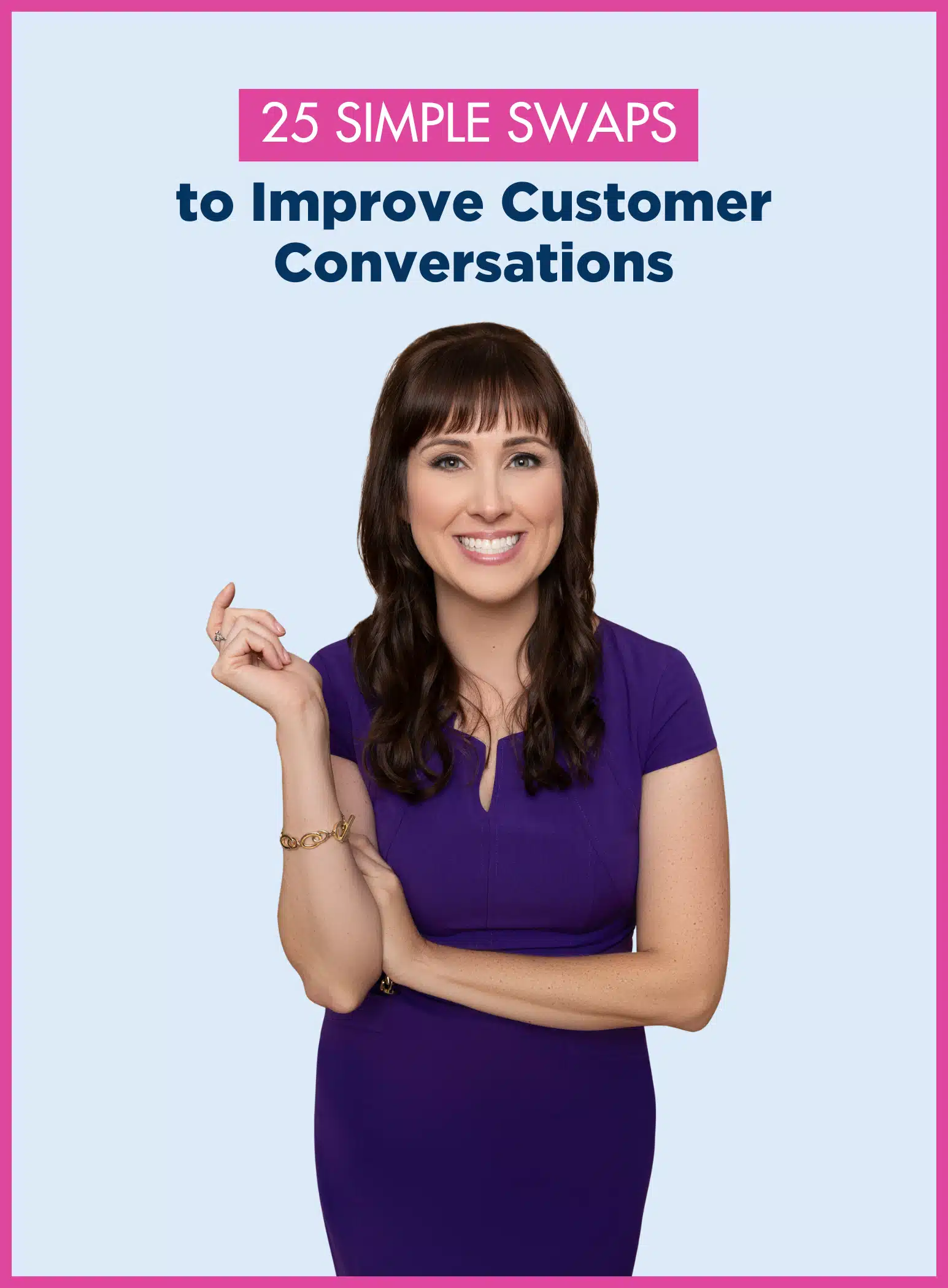 25 Simple Swaps to Improve Customer Conversations - Brittany Hodak