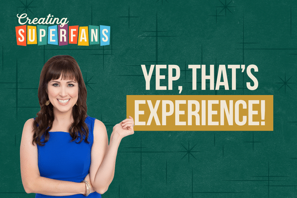 Creating Superfans Podcast Season 4 Episode 403 - Yep, That's Experience! With Brittany Hodak