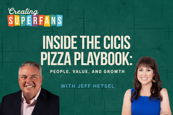 Creating Superfans podcast season 4 episode 408: Inside the Cicis Playbook: People, Value and Growth - With Jeff Hetsel.