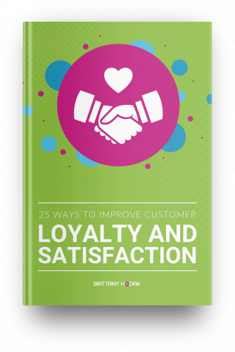 25 Ways To Improve Customer Loyalty And Satisfaction eBook Mockup - Brittany Hodak